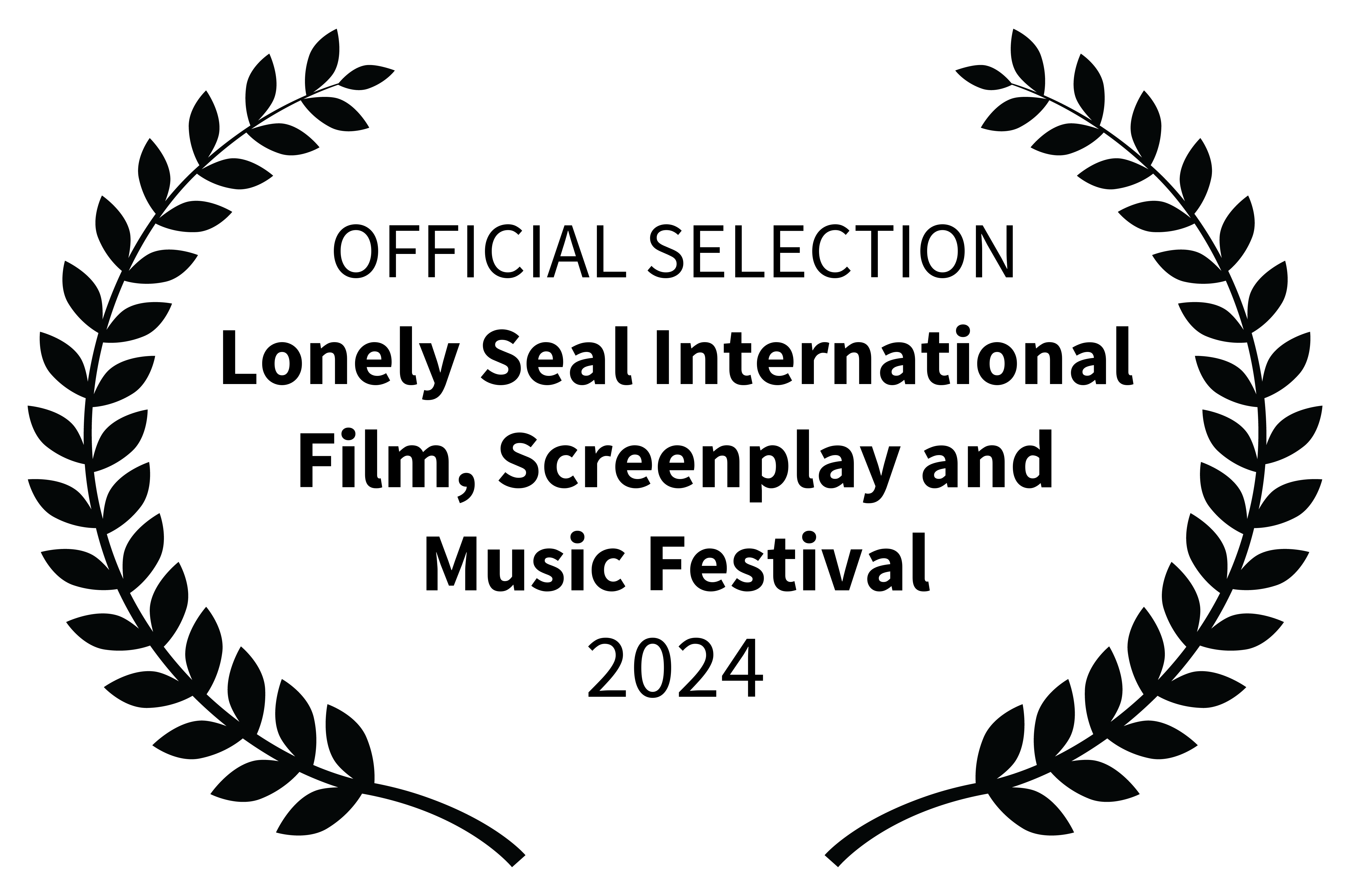 Official Selection of the 2024 Lonely Seal International Film, Screenplay and Music Festival